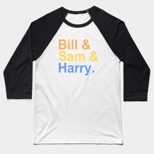 Bill & Sam & Harry Baseball T-Shirt